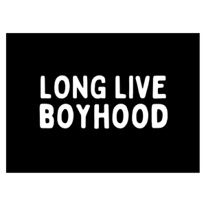 'Long Live Boyhood' Banner
